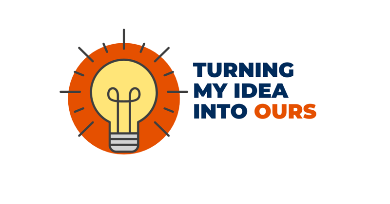 Turning My Idea Into Ours