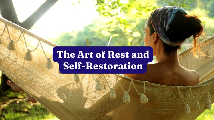 The Art of Rest and Self-Restoration