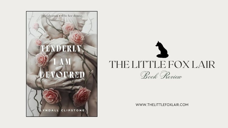 Book Review: Tenderly, I Am Devoured by Lyndall Clipstone