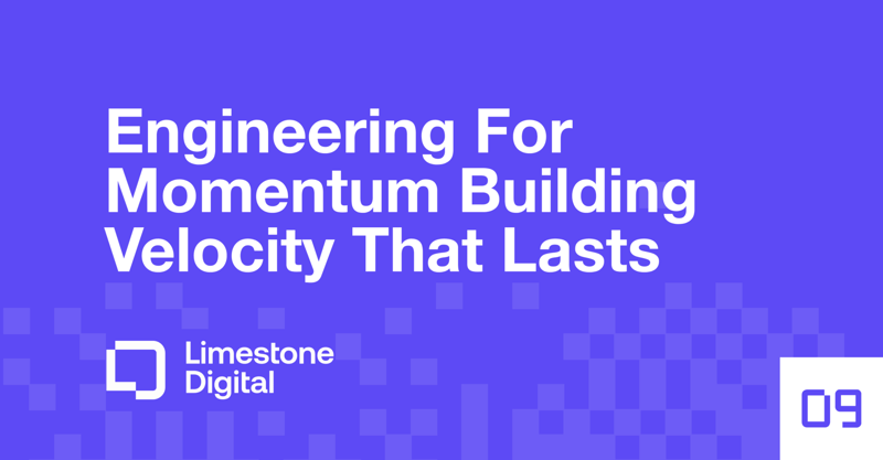 Engineering for Momentum: Building Velocity That Lasts