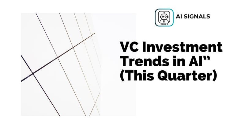 VC Investment Trends in AI (This Quarter)