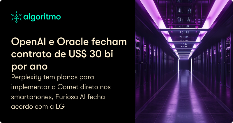 OpenAI e Oracle fecham contrato de US$ 30 bi por ano 💰