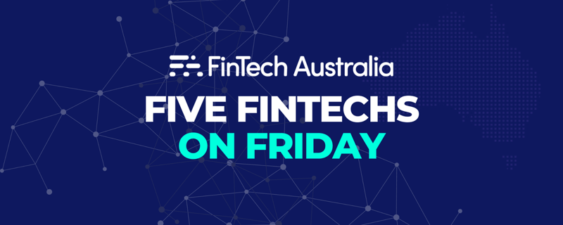 This week's Five Fintechs on Friday