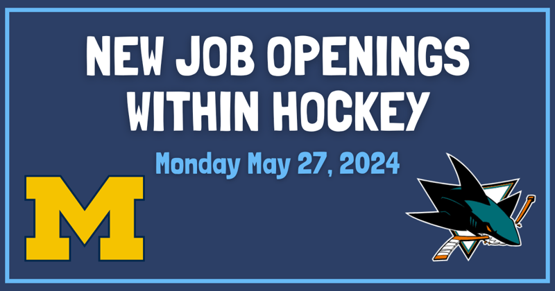 New Job Openings within Hockey - Monday May 27th 2024