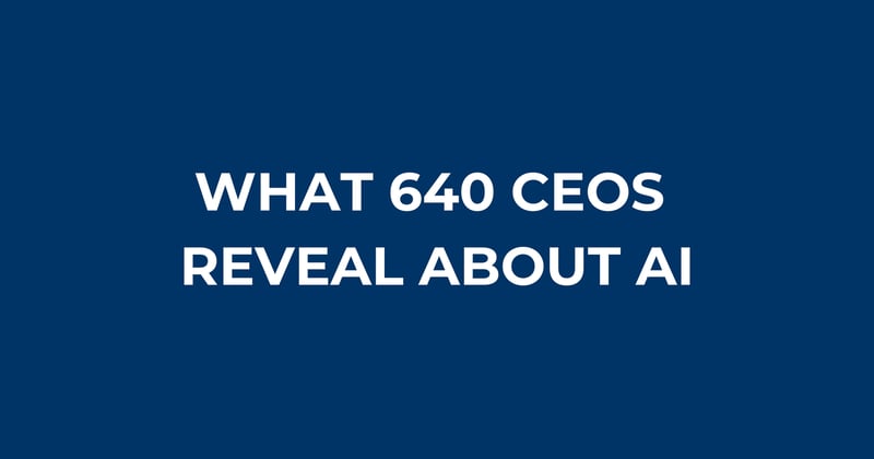 What 640 CEOs reveal about AI