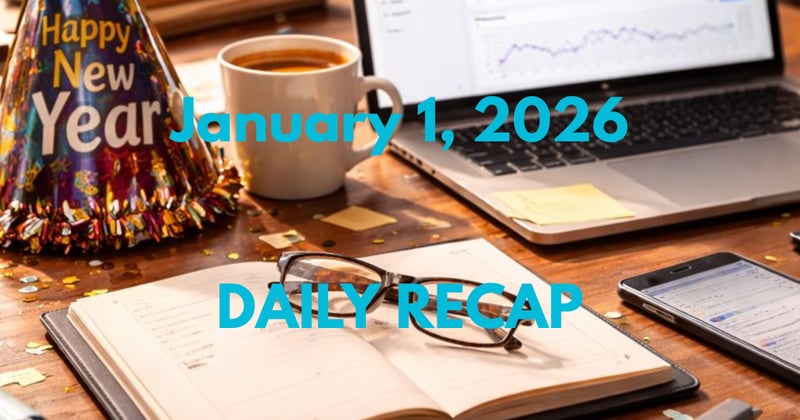 January 1, 2026 – Daily Recap