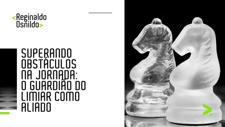 Superando obstáculos na jornada: o guardião do limiar como aliado