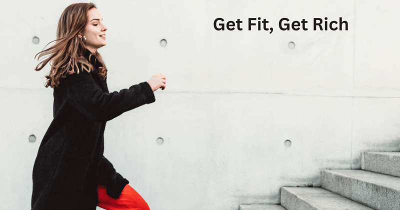 Get Fit, Get Rich