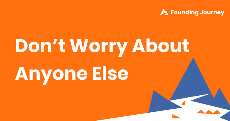 Don't Worry About Anyone Else