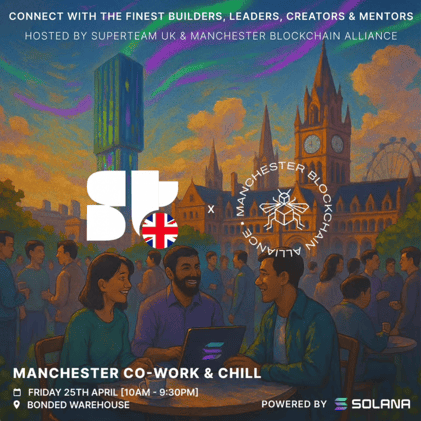 Superteam UK x Manchester Blockchain Alliance : Co-Work & Meetup