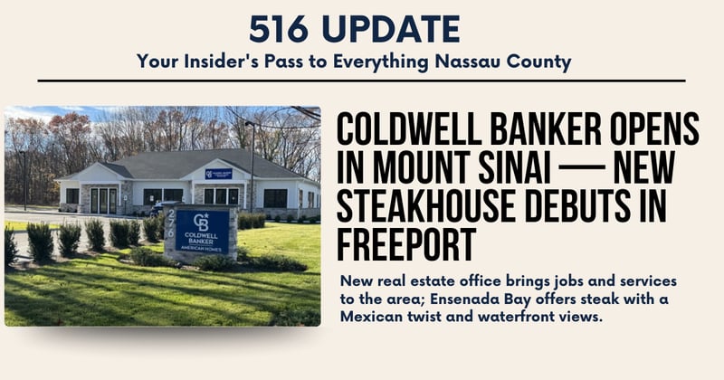 🌊 Coldwell Banker Opens in Mount Sinai & New Steakhouse Debuts in Freeport