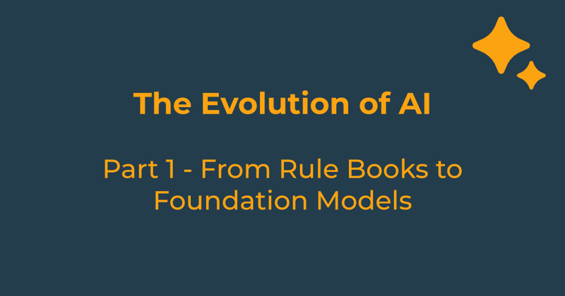The Evolution of AI (Part 1): From Rule Books to Foundation Models