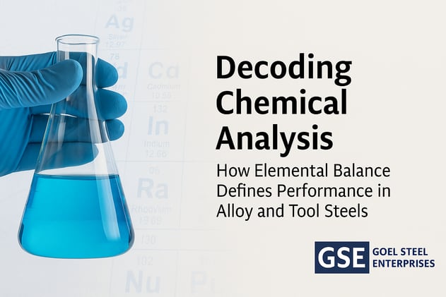 Decoding Chemical Analysis: How Elemental Balance Defines Performance in Alloy and Tool Steels