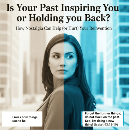 How Nostalgia Can Help (or Hurt) Your Reinvention