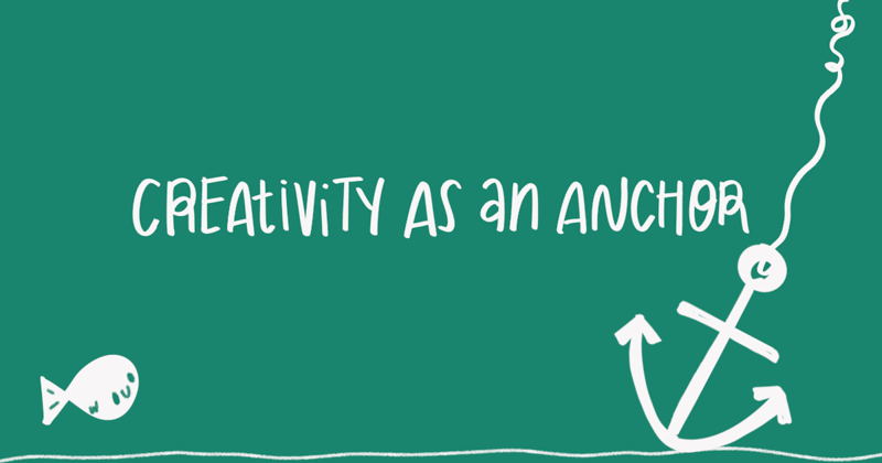 creativity as anchor