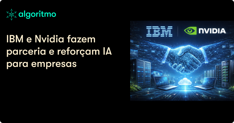 Por que IBM e Nvidia miram o mundo empresarial?