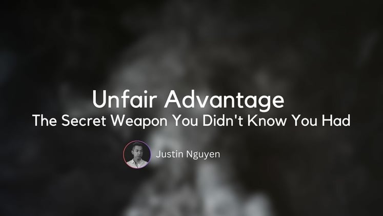 Unfair Advantage: The Secret Weapon You Didn't Know You Had
