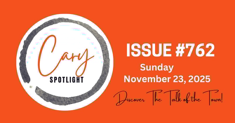 Cary Spotlight (Travel + Discover Edition): Issue #762