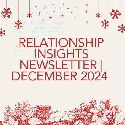 Relationship Insights Newsletter | December 2024