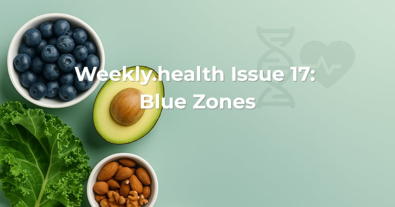 Issue 17: Blue Zones: Live Longer & Healthier