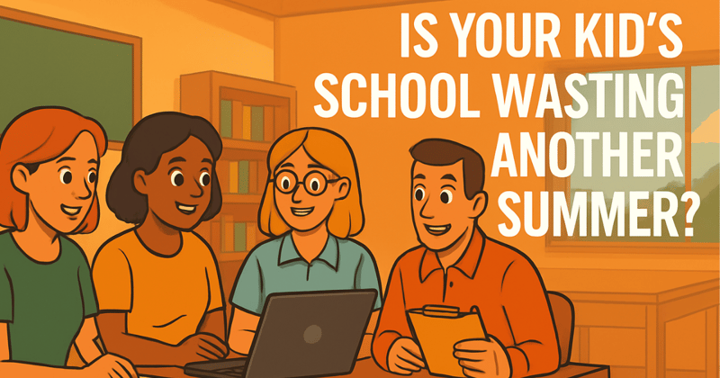 Is Your Kid’s School Wasting Another Summer?