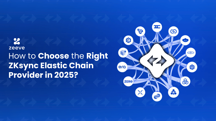 How to Choose the Right ZKsync Elastic Chain Provider in 2025?