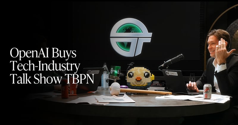 🍋 OpenAI Buys TBPN