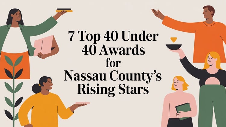 7 Top 40 Under 40 Awards for Nassau County's Rising Stars