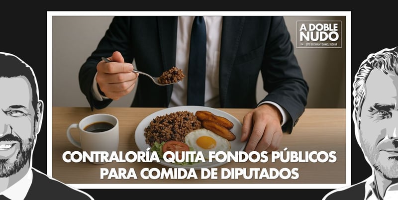 🪢 Contraloría frena comidas en el Congreso, alcalde del PLN se pasa al rodriguismo y Costa Rica lidera inversión extranjera