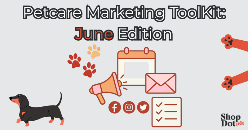 Petcare Marketing Toolkit: June Edition