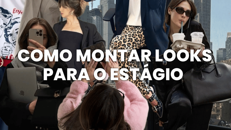 #MEAJUDAZELIA - Como montar looks para o estágio?