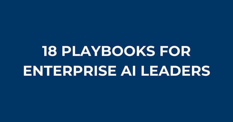 18 playbooks for enterprise AI leaders
