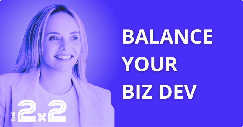 Balance Your Biz Dev