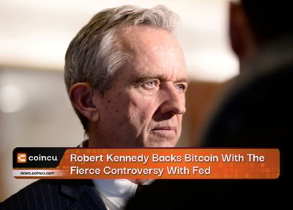 “Robert Kennedy Boldly Supports Bitcoin Amid Fiery Clash with Federal Reserve!”