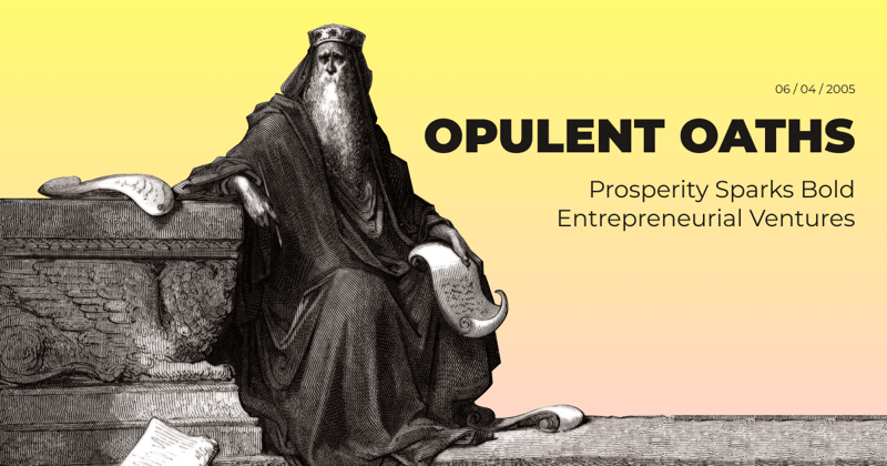 Opulent Oaths - Prosperity Sparks Bold Entrepreneurial Ventures
