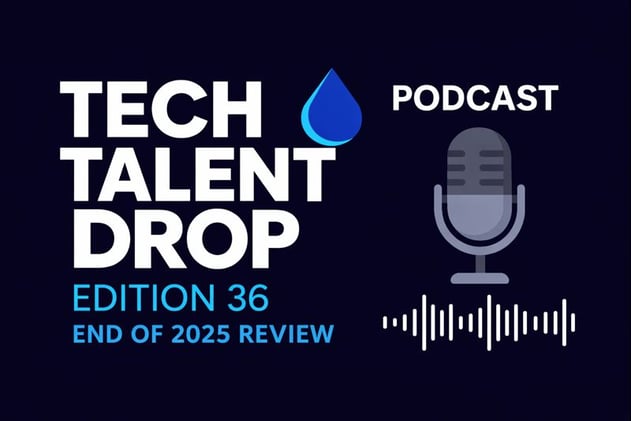 Tech Talent Drop - 2025 Review (#36) 