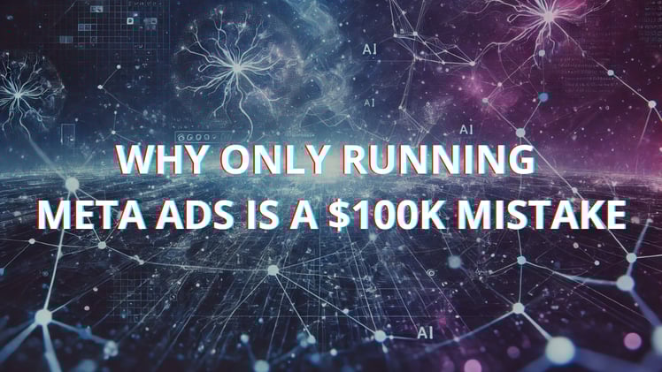 Why only running meta ads is a $100K mistake