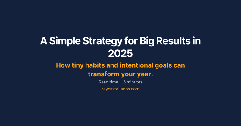 A Simple Strategy for Big Results in 2025