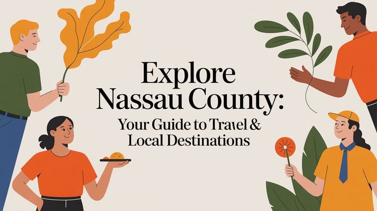 Your Guide to Nassau County Travel & Local Destinations