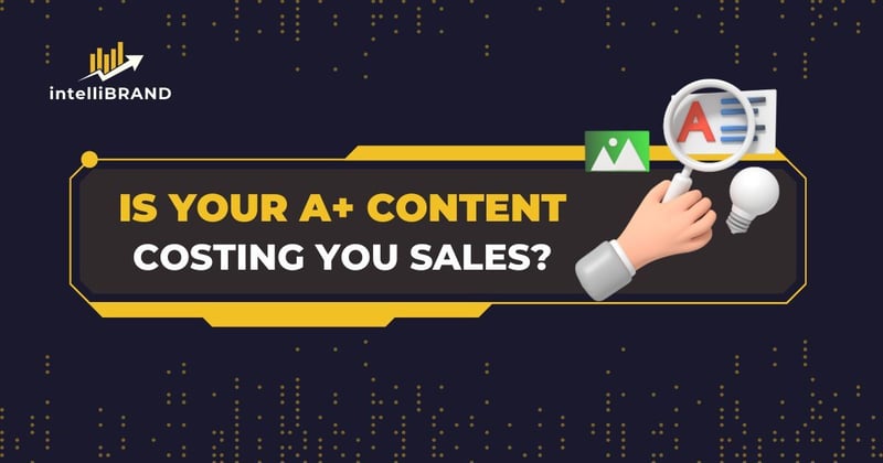 📉 Is your A+ Content costing you sales?