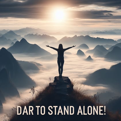Dare to Stand Alone!
