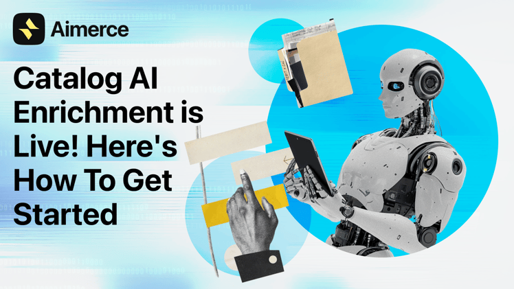 Catalog AI Enrichment is Live! Here's How To Get Started