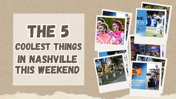 The 5 coolest things in Nashville this weekend