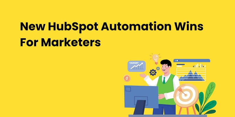 New HubSpot Automation Wins For Marketers