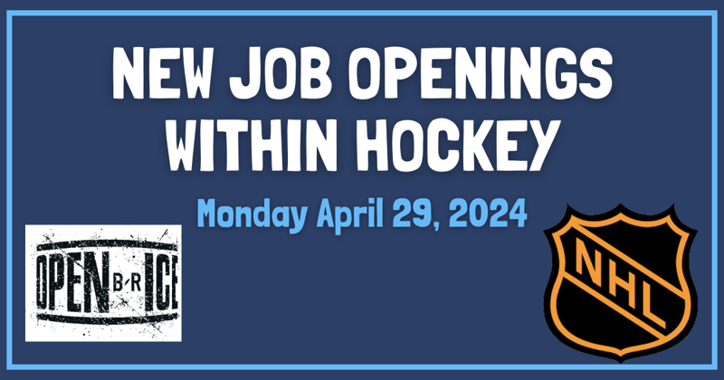 New Job Openings within Hockey - Monday April 29th 2024