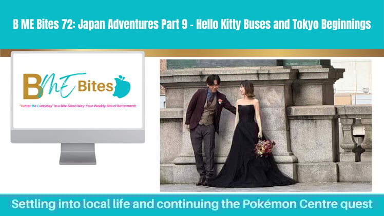 B ME Bites 72: Japan Adventures Part 9 - Hello Kitty Buses and Tokyo Beginnings