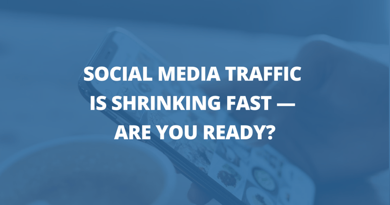 📸 Social media traffic is shrinking fast — are you ready?