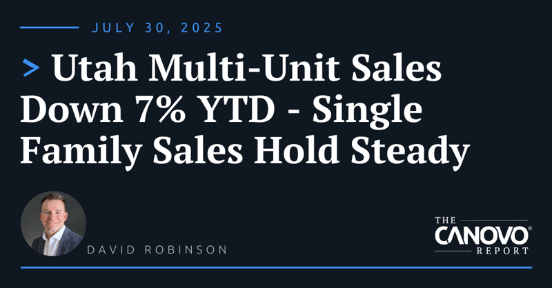 Utah Multi-Unit Sales Down 7% YTD - Single Family Sales Hold Steady