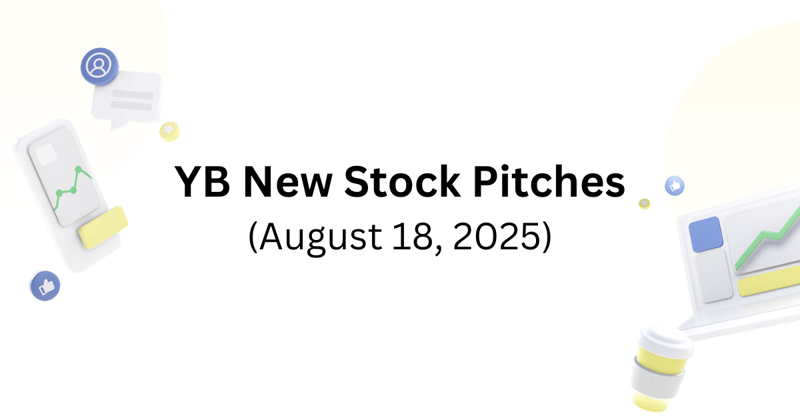 YB new stock pitches (Mon, Aug 18)