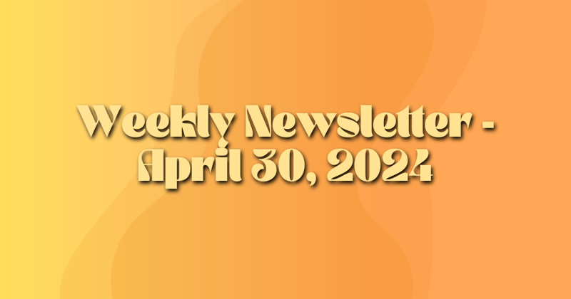 Weekly Update - April 30, 2024